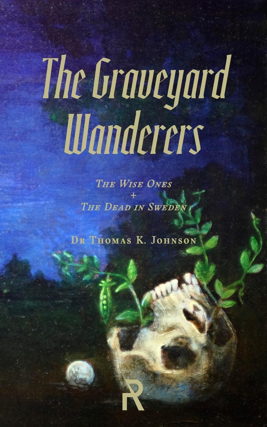 Cover: 9781947544390 | The Graveyard Wanderers | The Wise Ones and the Dead in Sweden | Buch
