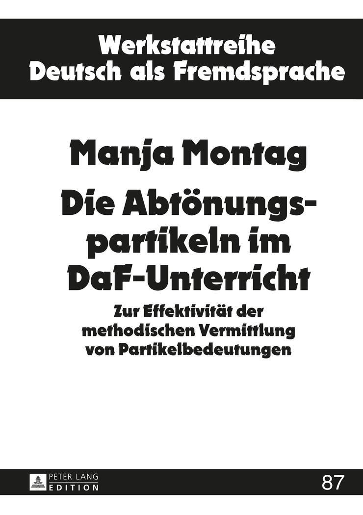 Cover: 9783631656143 | Die Abtönungspartikeln im DaF-Unterricht | Manja Montag | Buch | 2014