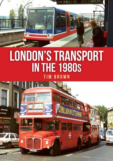 Cover: 9781398117464 | London's Transport in the 1980s | Tim Brown | Taschenbuch | Englisch