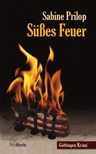 Cover: 9783954750771 | Süßes Feuer | Göttingen Krimi | Sabine Prilop | Taschenbuch | 224 S.