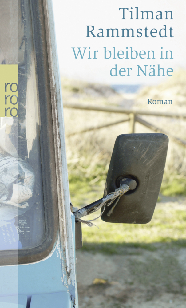 Cover: 9783499244025 | Wir bleiben in der Nähe | Roman | Tilman Rammstedt | Taschenbuch