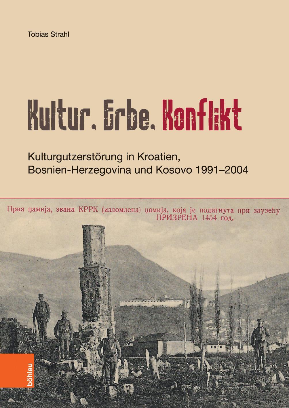 Cover: 9783412509750 | Kultur, Erbe, Konflikt | Tobias Strahl | Buch | 715 S. | Deutsch