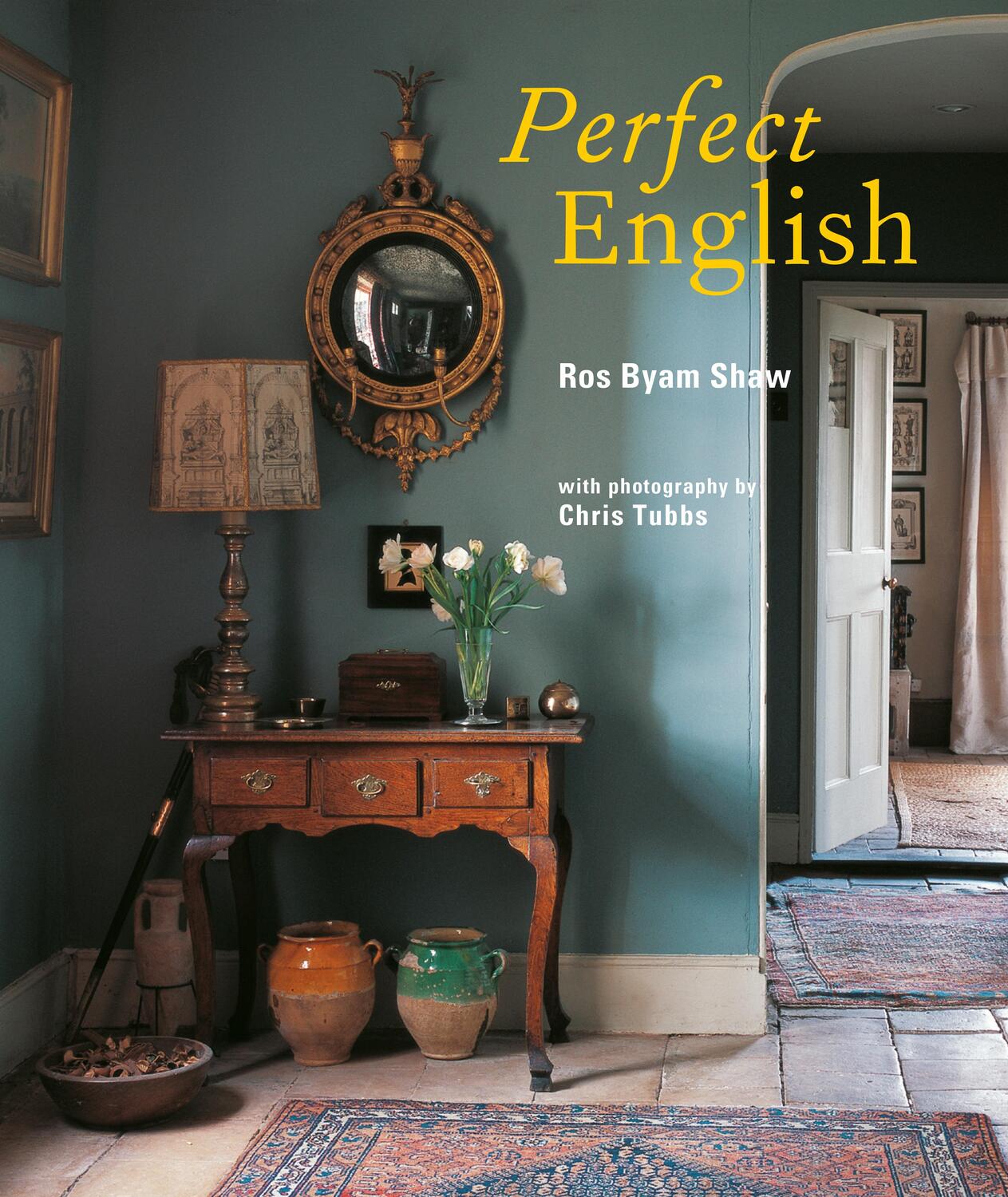 Cover: 9781849759649 | Perfect English | Ros Byam Shaw | Buch | Gebunden | Englisch | 2018