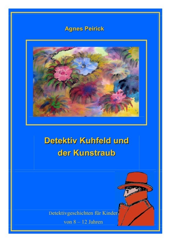 Cover: 9783748548027 | Detektiv Kuhfeld und der Kunstraub | Detektivgeschichten für Kinder