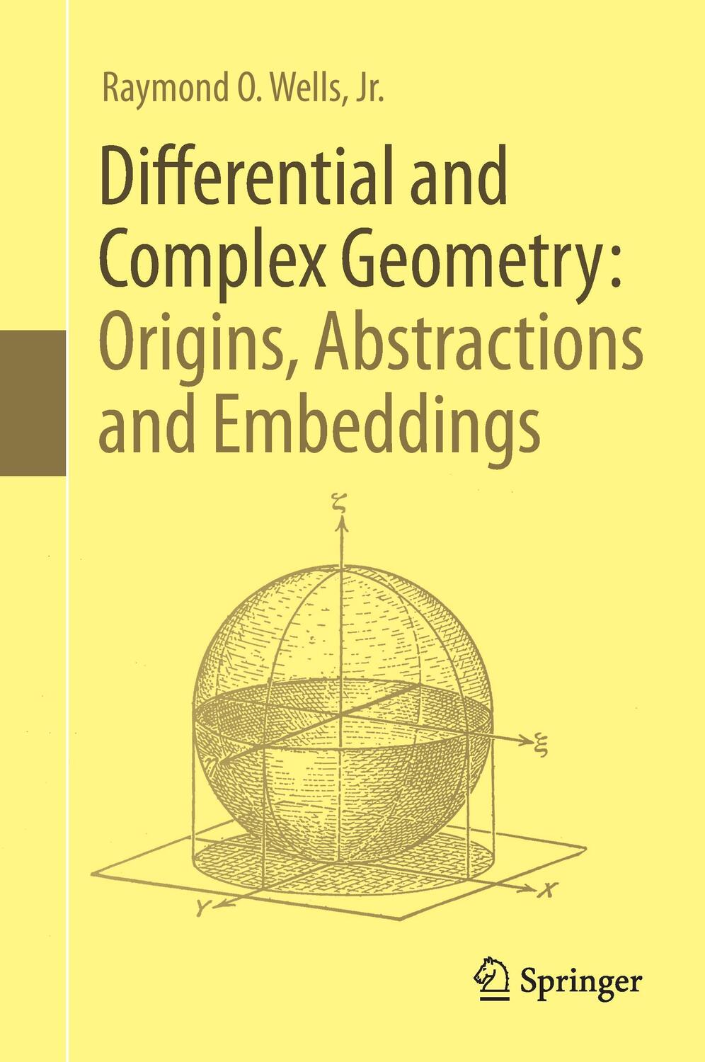 Cover: 9783319581835 | Differential and Complex Geometry: Origins, Abstractions and...