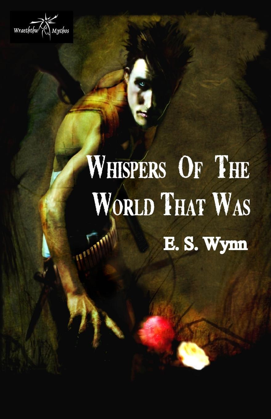Cover: 9781907737664 | Whispers of the World That Was | E. S. Wynn | Taschenbuch | Paperback