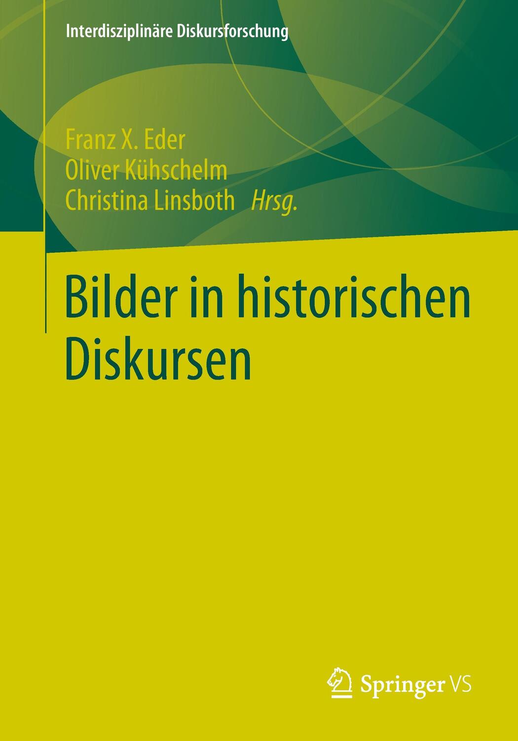 Cover: 9783658053970 | Bilder in historischen Diskursen | Franz X. Eder (u. a.) | Taschenbuch