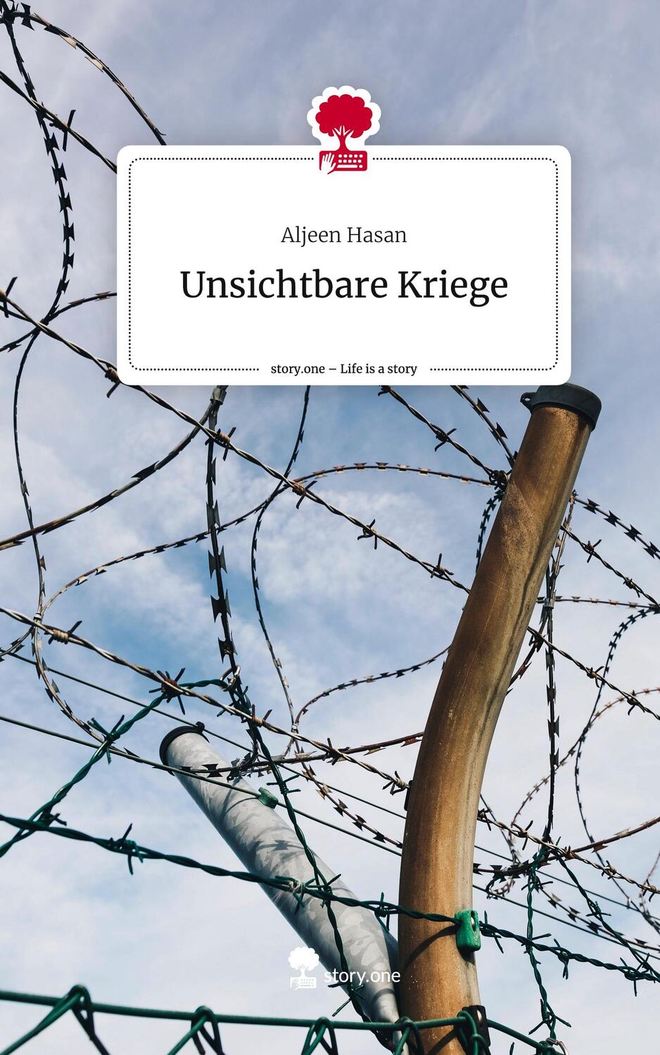 Cover: 9783710891564 | Unsichtbare Kriege. Life is a Story - story.one | Aljeen Hasan | Buch