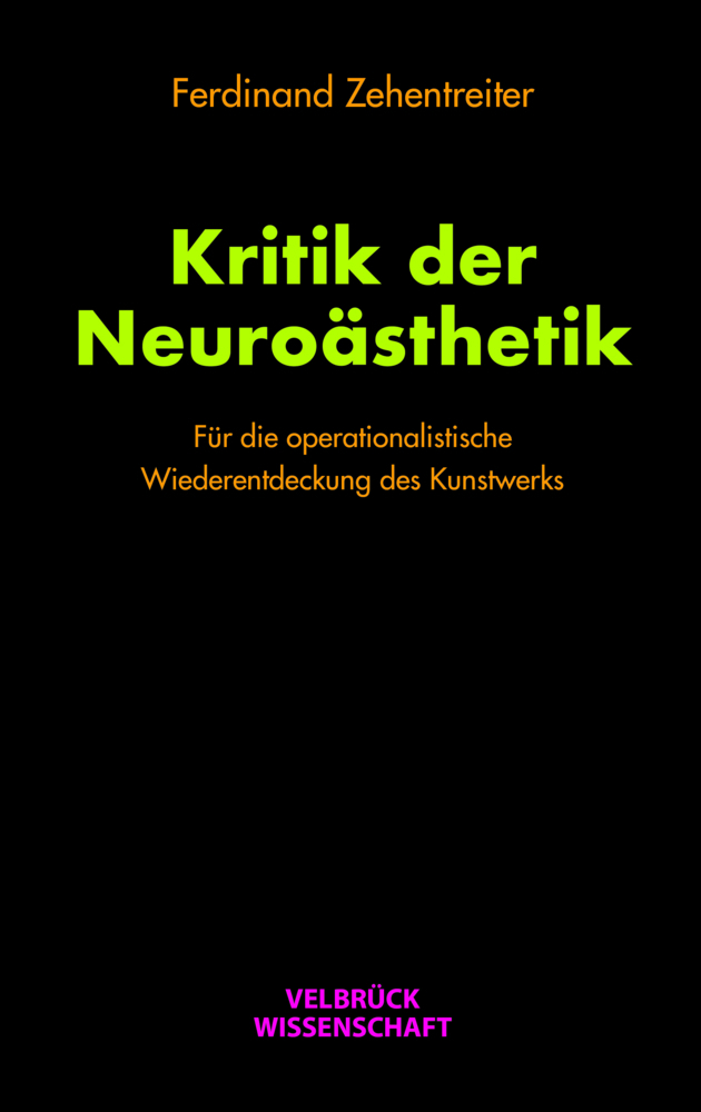 Cover: 9783958322240 | Kritik der Neuroästhetik | Ferdinand Zehentreiter | Buch | 147 S.