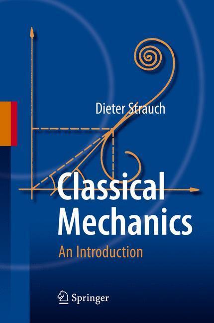 Cover: 9783540736158 | Classical Mechanics | An Introduction | Dieter Strauch | Buch | XXI