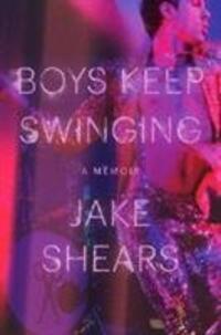 Cover: 9781785589690 | Shears, J: Boys Keep Swinging | A Memoir | Jake Shears | Gebunden