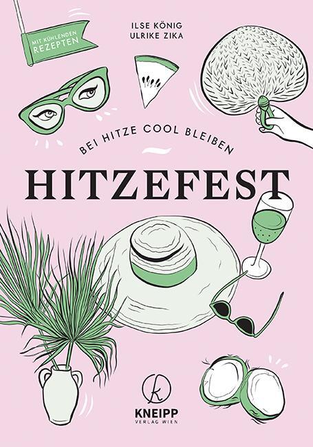 Cover: 9783708808024 | Hitzefest! | Bei Hitze cool bleiben | Ilse König (u. a.) | Taschenbuch