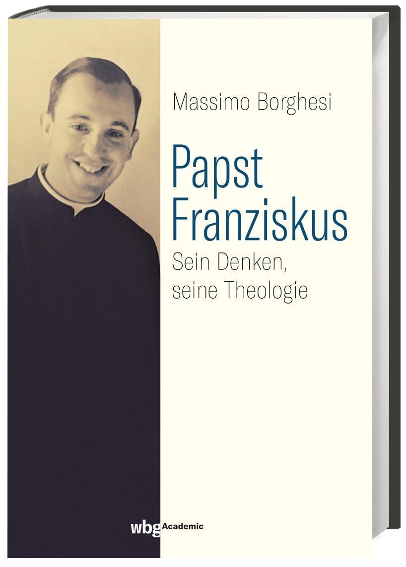 Cover: 9783534271634 | Papst Franziskus | Sein Denken, seine Theologie | Massimo Borghesi