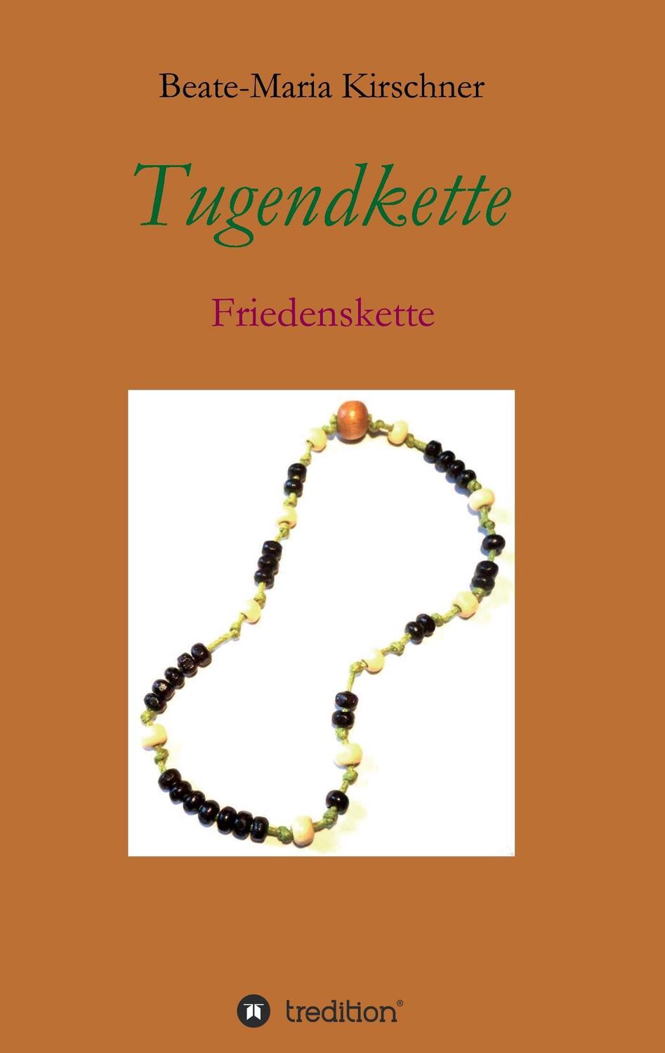 Cover: 9783734512391 | Tugendkette | Friedenskette | Beate-Maria Kirschner | Taschenbuch