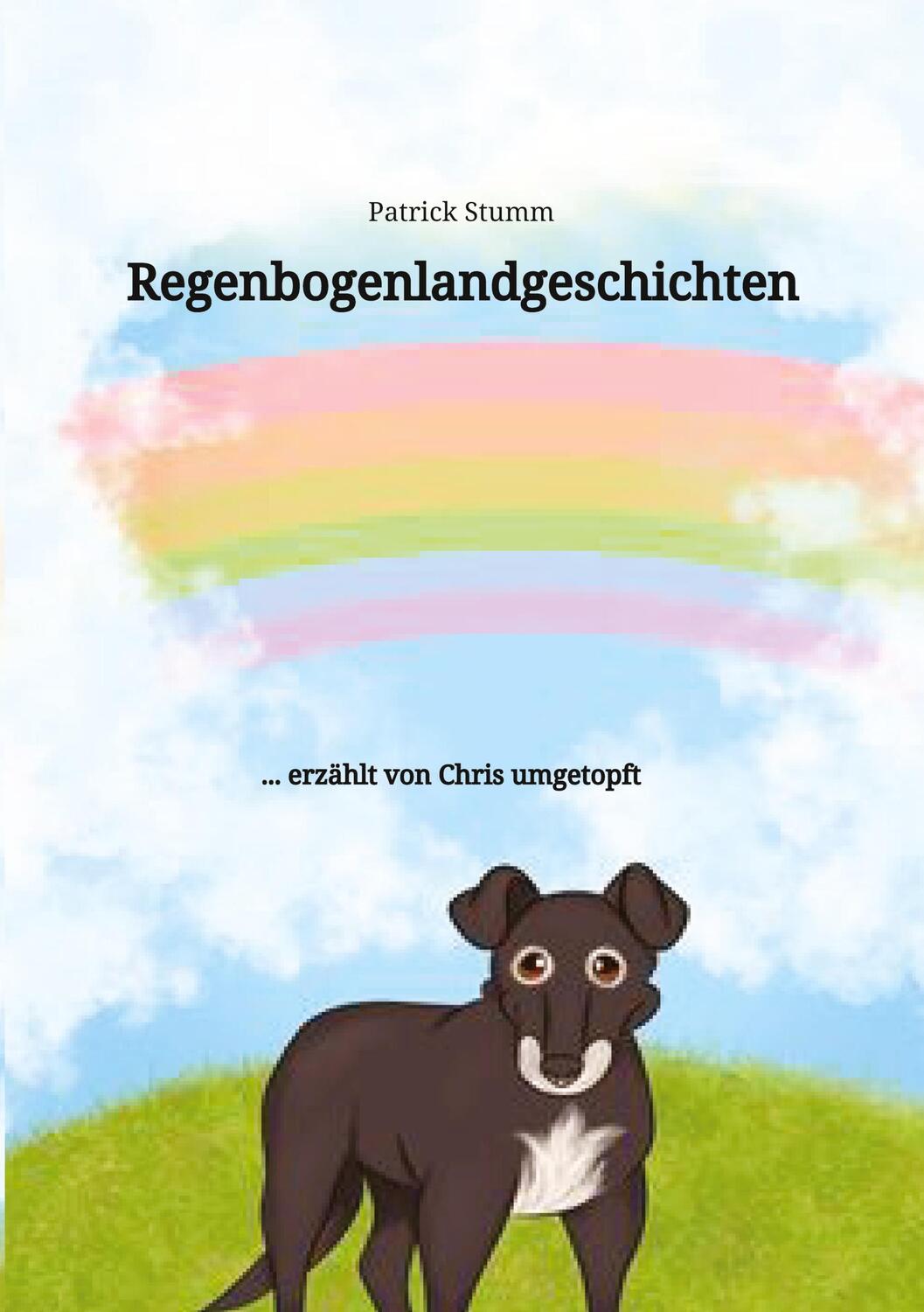 Cover: 9783384018922 | Regenbogenlandgeschichten | ... erzählt von Chris umgetopft | Stumm