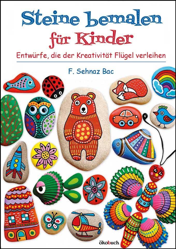 Cover: 9783947021178 | Steine bemalen für Kinder | F. Sehnaz Bac | Taschenbuch | Deutsch
