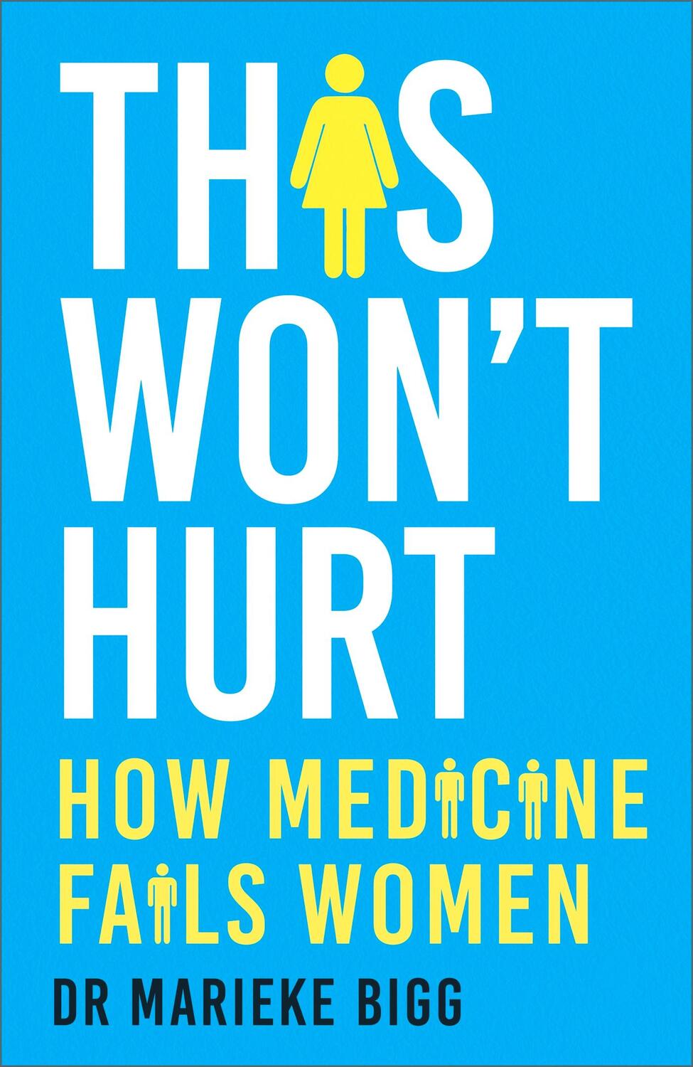 Cover: 9781529377699 | This Won't Hurt | How Medicine Fails Women | Marieke Bigg | Buch