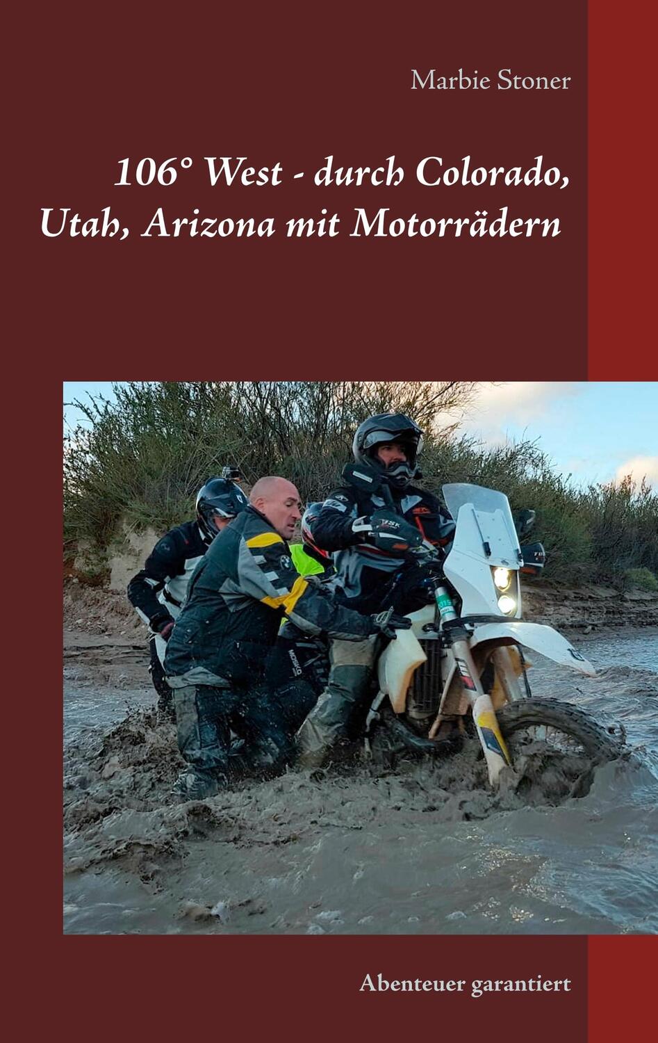 Cover: 9783740752842 | USA 106° West - durch Colorado, Utah, Nord-Arizona mit Motorrädern