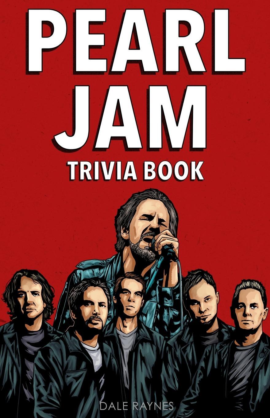 Cover: 9781955149082 | Pearl Jam Trivia Book | Dale Raynes | Taschenbuch | Paperback | 2021