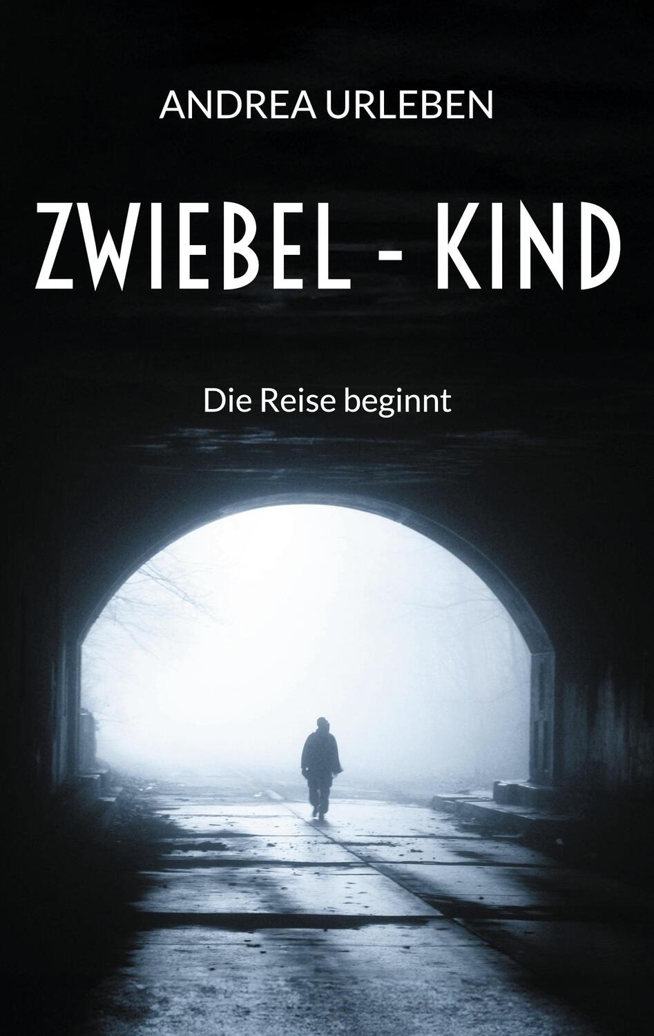 Cover: 9783758382048 | Zwiebel - Kind | Die Reise beginnt | Andrea Urleben | Taschenbuch