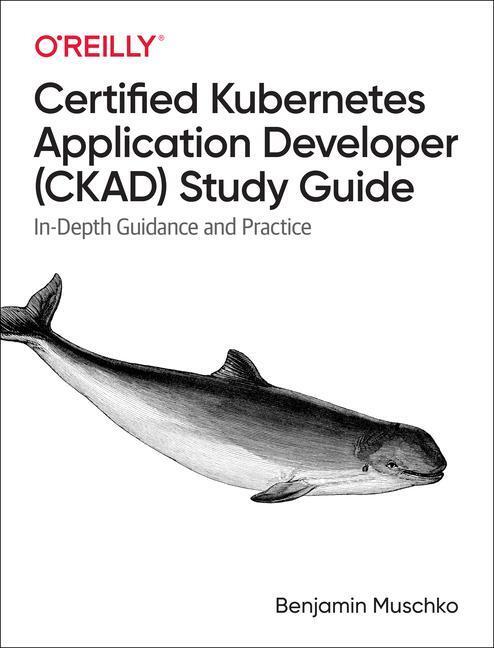 Cover: 9781492083733 | Certified Kubernetes Application Developer (CKAD) Study Guide | Buch