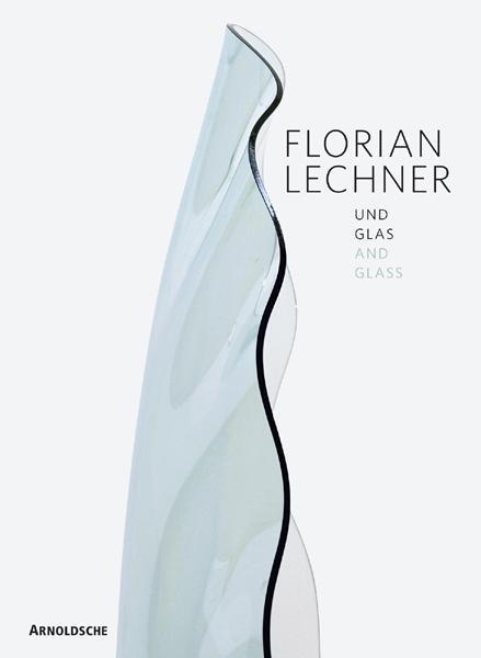 Cover: 9783897903715 | Florian Lechner - Und Glas/And Glass | Dt/engl - Mit DVD | Buch | 2013