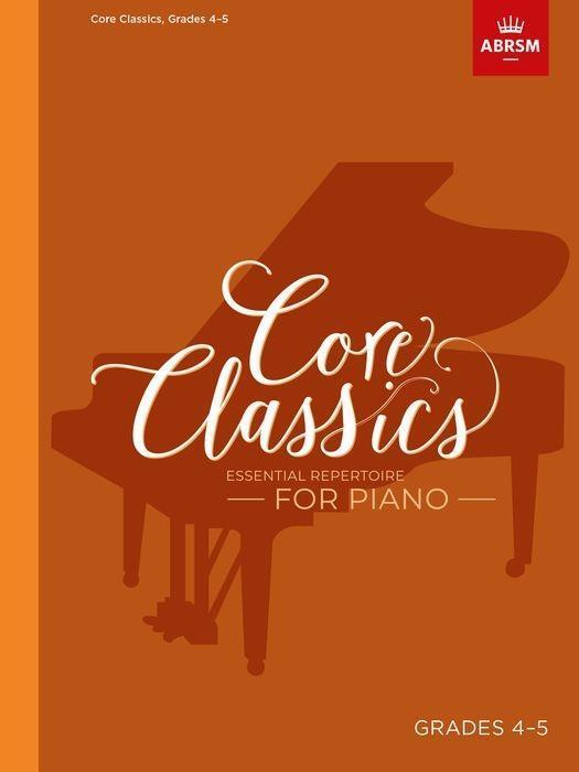 Cover: 9781786013088 | Core Classics - Grades 4-5 | Essential Repertoire for Piano | CLASSICS