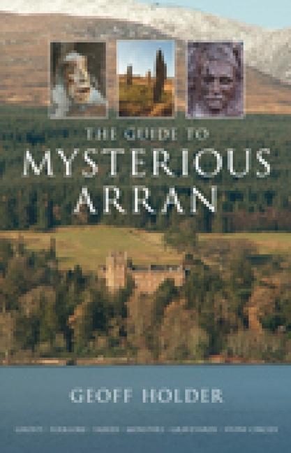 Cover: 9780752447209 | The Guide to Mysterious Arran | Geoff Holder | Taschenbuch | Englisch