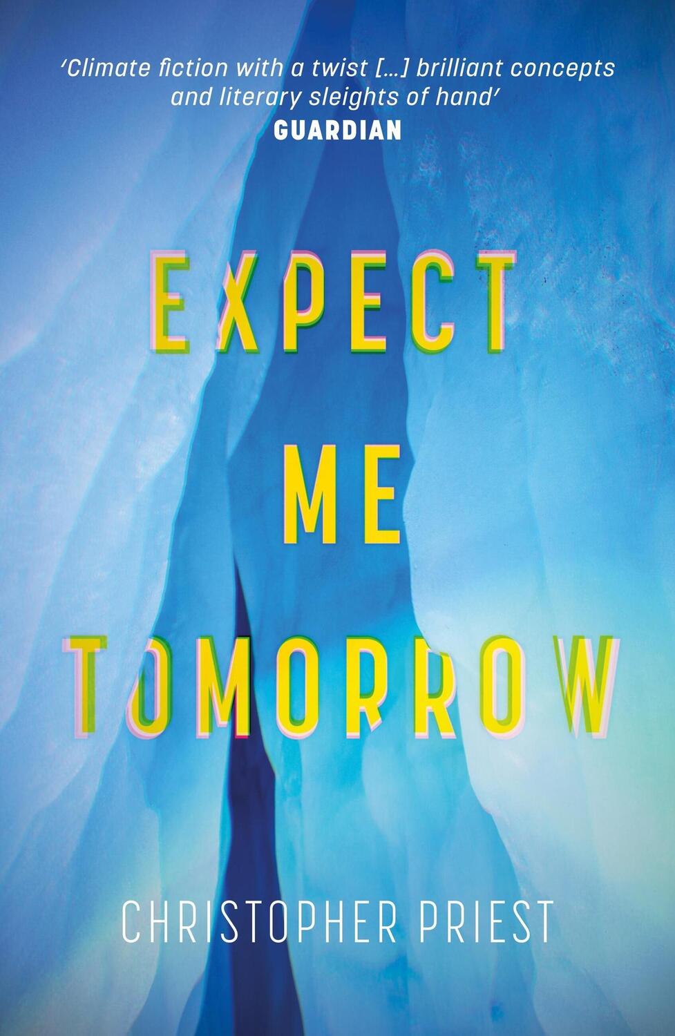 Cover: 9781473235144 | Expect Me Tomorrow | Christopher Priest | Taschenbuch | 2023