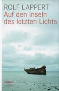 Cover: 9783446235564 | Auf den Inseln des letzten Lichts | Roman | Rolf Lappert | Buch | 2010