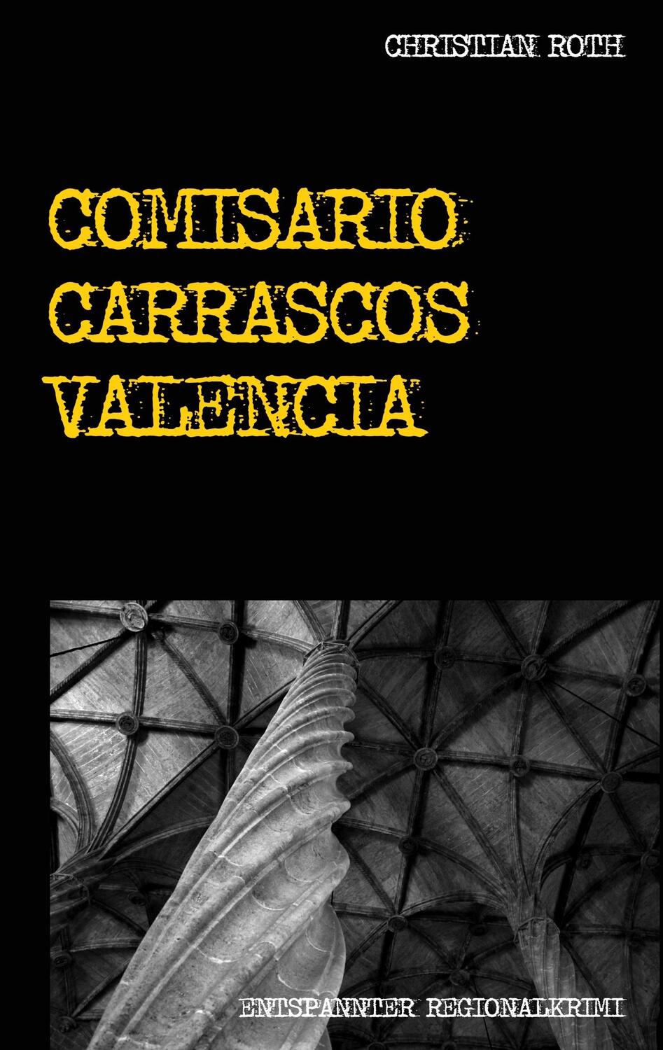 Cover: 9783746961729 | Comisario Carrascos Valencia | Entspannter Regionalkrimi | Roth | Buch
