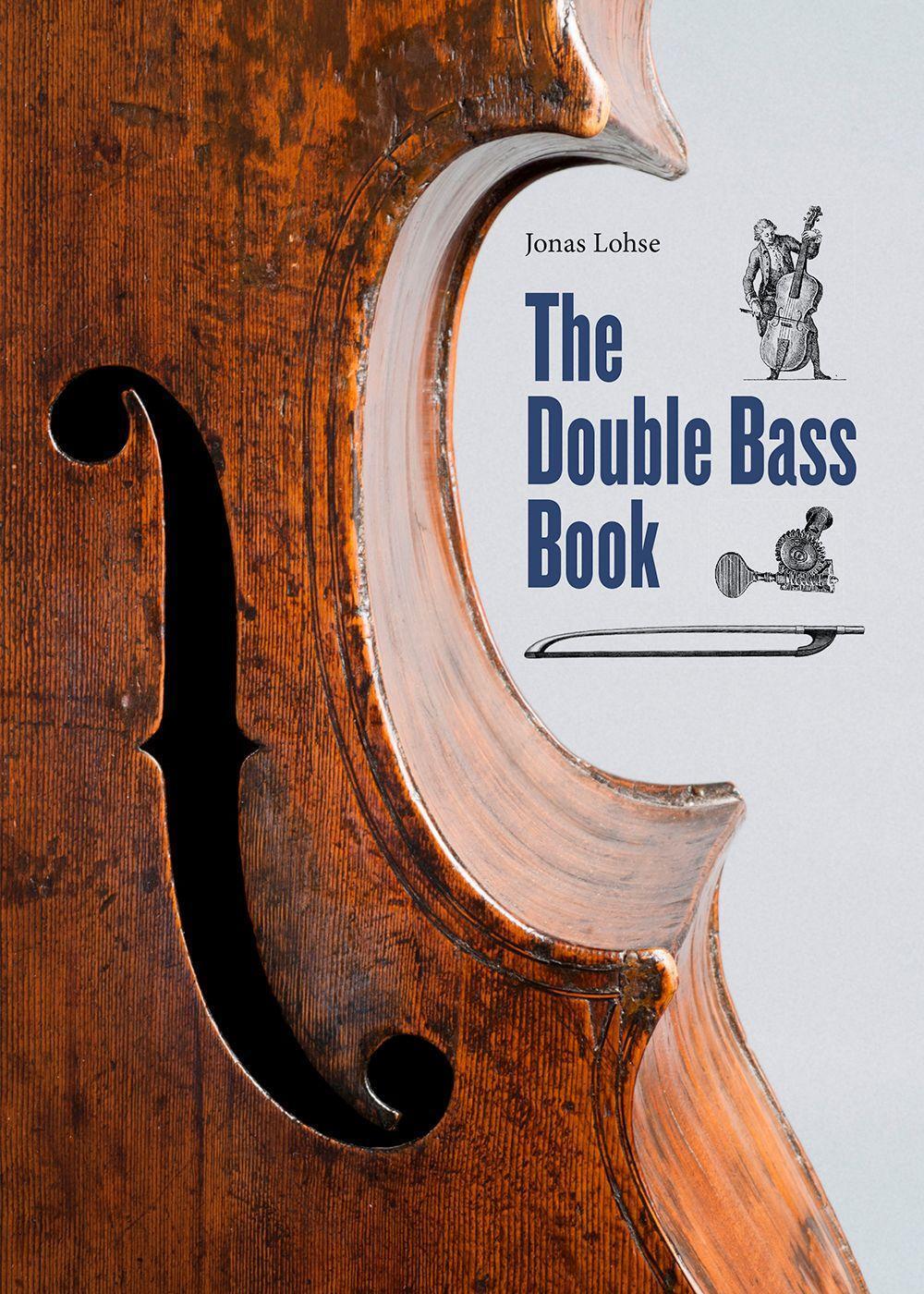 Bild: 9783982260211 | The Double Bass Book | 400 years of low notes | Jonas Lohse | Buch