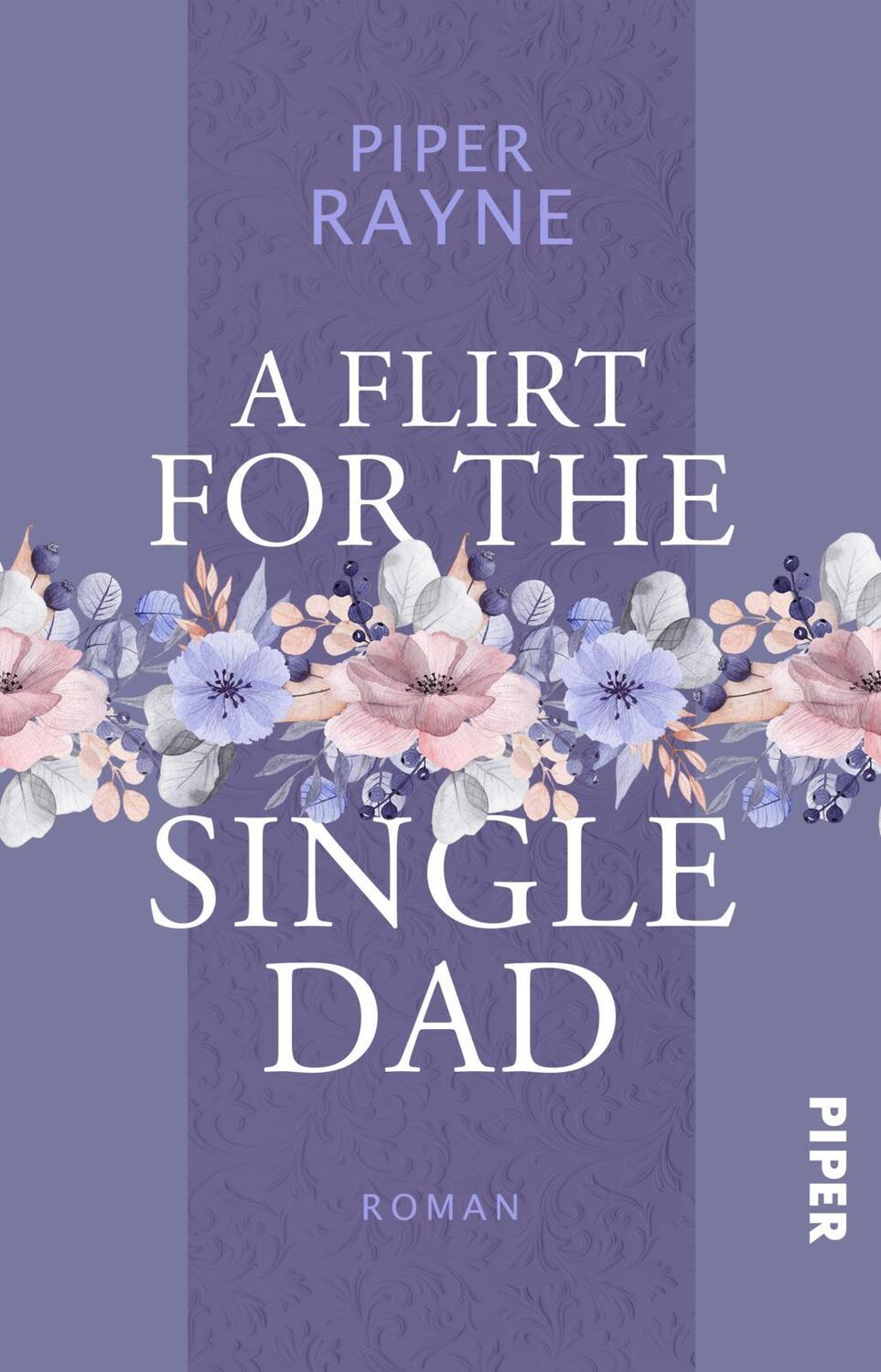 Cover: 9783492507301 | A Flirt for the Single Dad | Piper Rayne | Taschenbuch | 284 S. | 2024