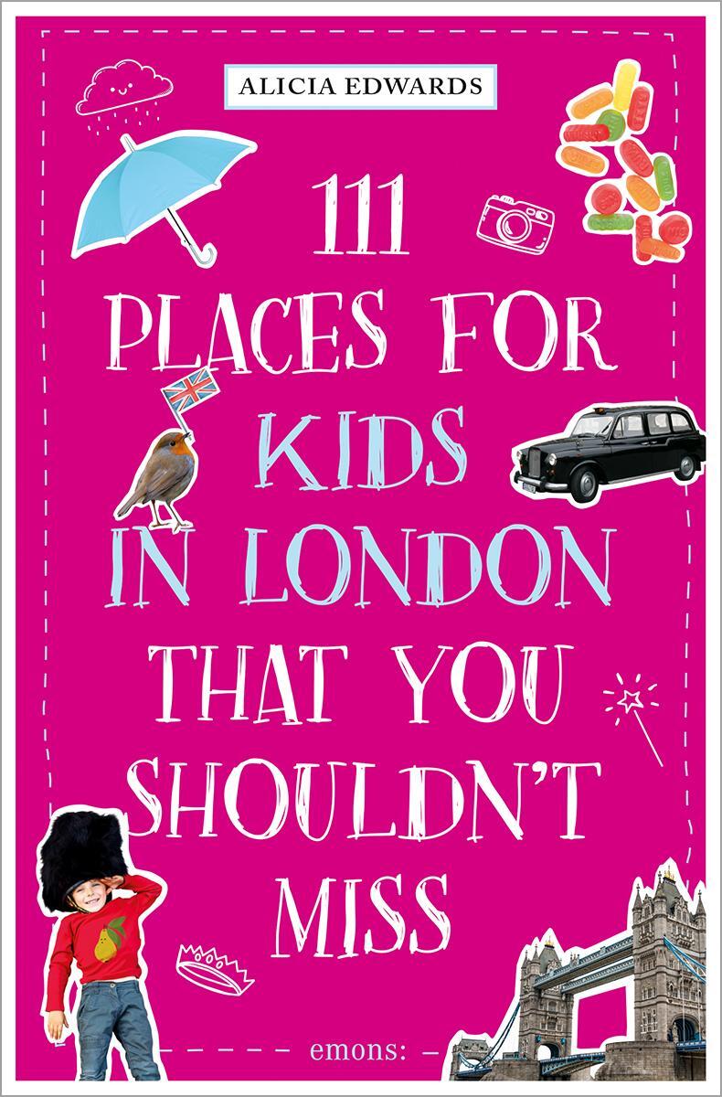 Cover: 9783740821968 | 111 Places for Kids in London That You Shouldn't Miss | Travel Guide