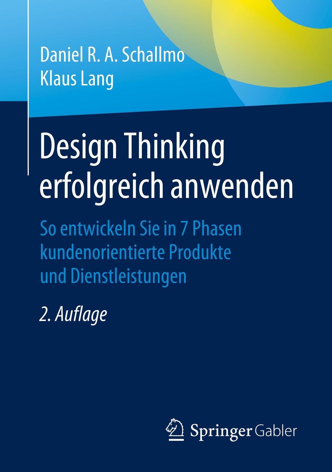 Cover: 9783658283247 | Design Thinking erfolgreich anwenden | Daniel R A/Lang, Klaus Schallmo