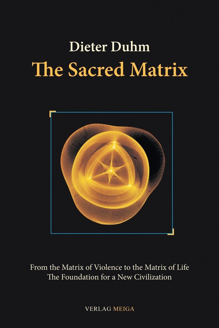 Cover: 9783927266162 | The Sacred Matrix | Dieter Duhm | Taschenbuch | Paperback | Englisch