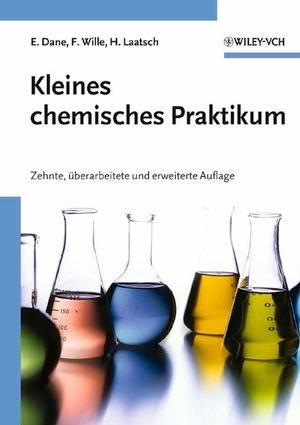 Cover: 9783527307517 | Kleines chemisches Praktikum | Elisabeth Dane (u. a.) | Taschenbuch