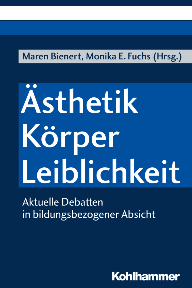 Cover: 9783170333697 | Ästhetik - Körper - Leiblichkeit | Maren Bienert (u. a.) | Taschenbuch