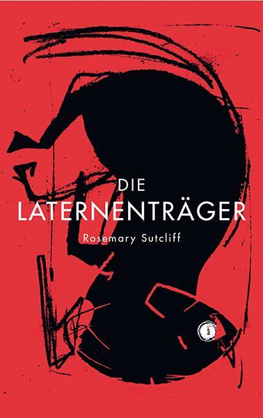 Cover: 9783772514128 | Die Laternenträger | Rosemary Sutcliff | Buch | Deutsch | 2020