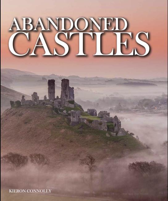 Cover: 9781782745228 | Abandoned Castles | Kieron Connolly | Buch | Gebunden | Englisch