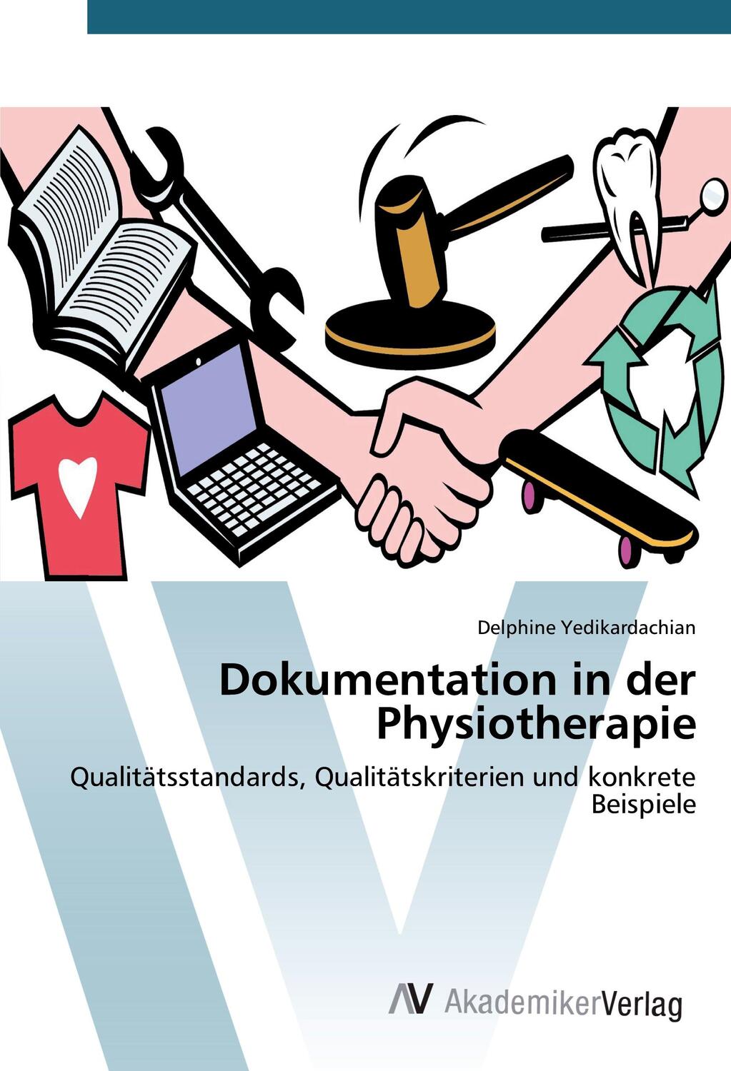 Cover: 9783639790245 | Dokumentation in der Physiotherapie | Delphine Yedikardachian | Buch