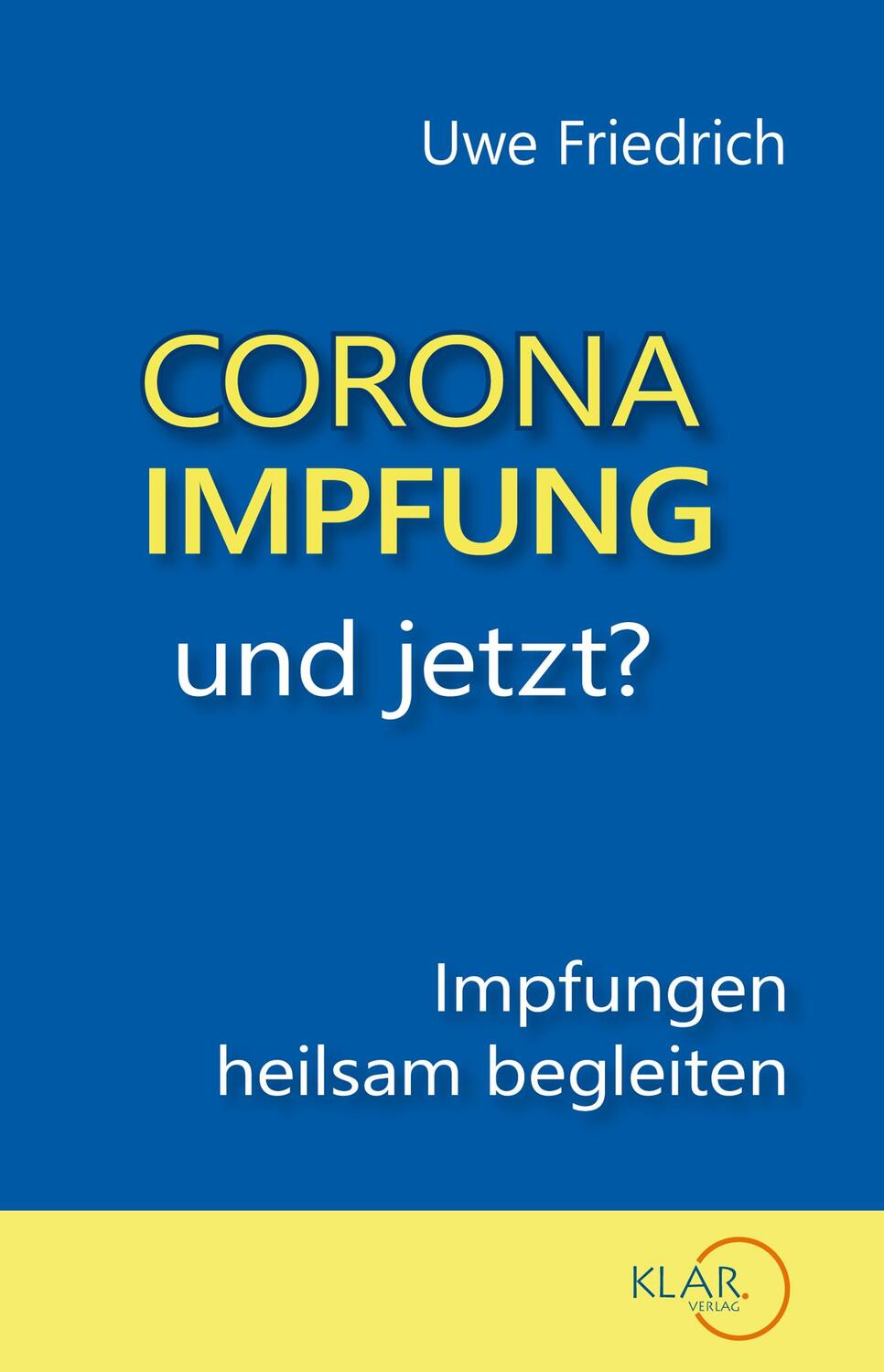 Cover: 9783938461129 | Corona-Impfung - und jetzt? | Impfungen heilsam begleiten | Friedrich