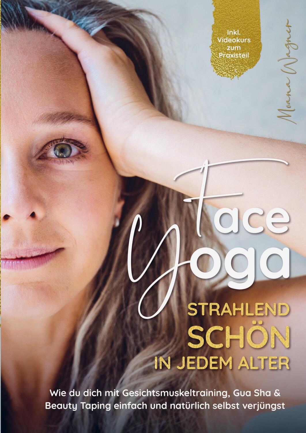 Cover: 9789403644103 | Face Yoga - Strahlend schön in jedem Alter | Moana Wagner Wagner