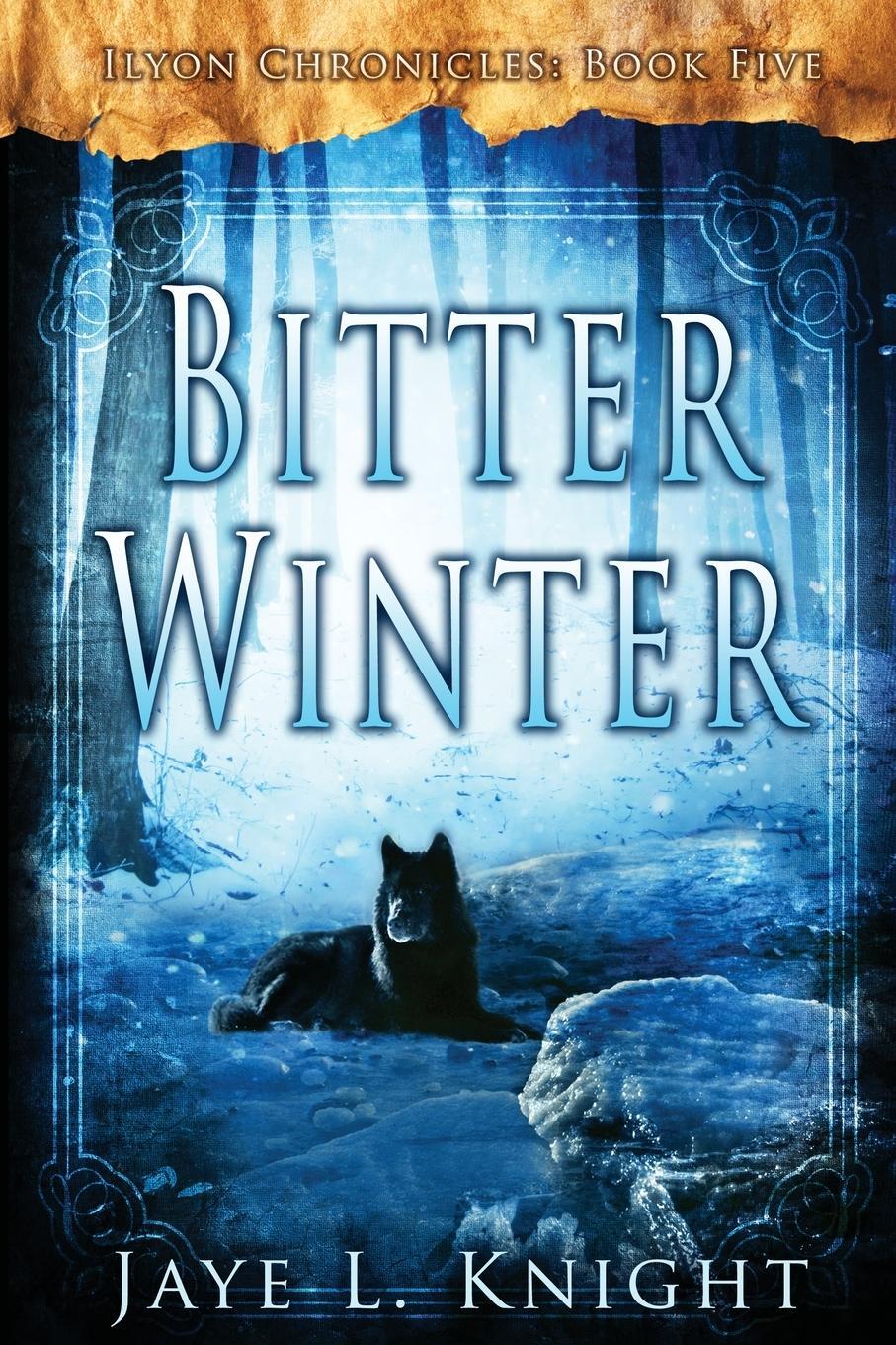 Cover: 9780983774082 | Bitter Winter | Jaye L. Knight | Taschenbuch | Ilyon Chronicles | 2019