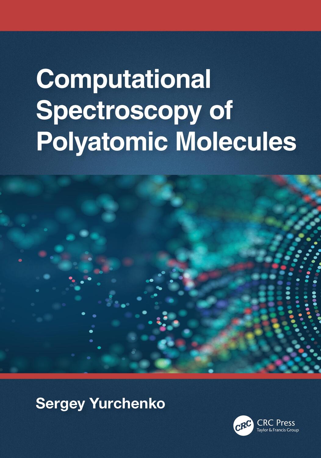 Cover: 9781498761192 | Computational Spectroscopy of Polyatomic Molecules | Sergey Yurchenko