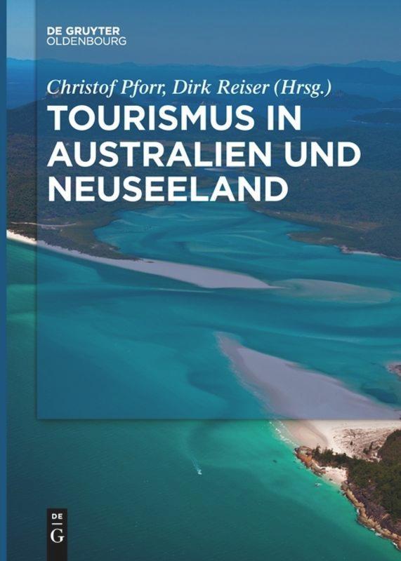 Cover: 9783110659665 | Tourismus in Australien und Neuseeland | Dirk Reiser (u. a.) | Buch