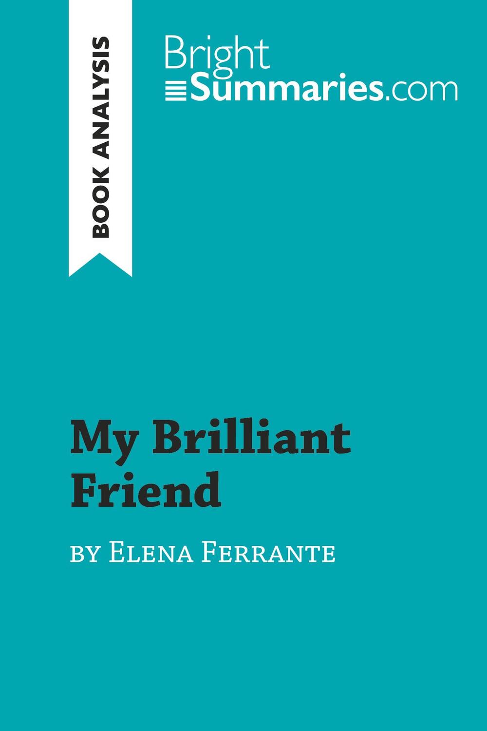 Cover: 9782808019293 | My Brilliant Friend by Elena Ferrante (Book Analysis) | Summaries