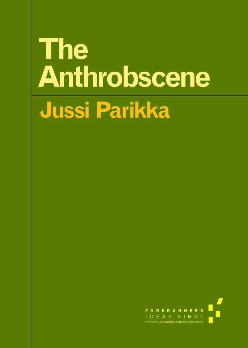 Cover: 9780816696079 | The Anthrobscene | Jussi Parikka | Taschenbuch | Englisch | 2014