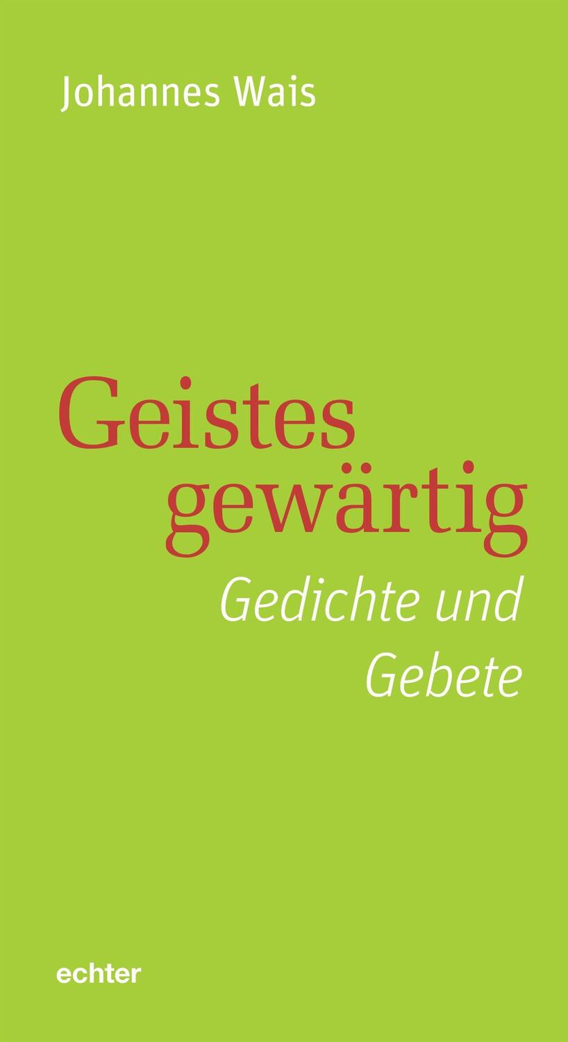 Cover: 9783429059002 | Geistesgewärtig | Gedichte und Gebete | Johannes Wais | Taschenbuch