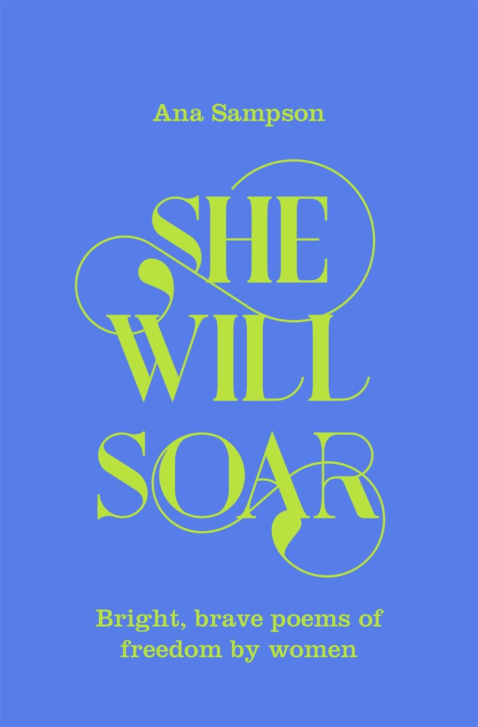 Cover: 9781529040043 | She Will Soar | Bright, Brave Poems about Freedom by Women | Sampson